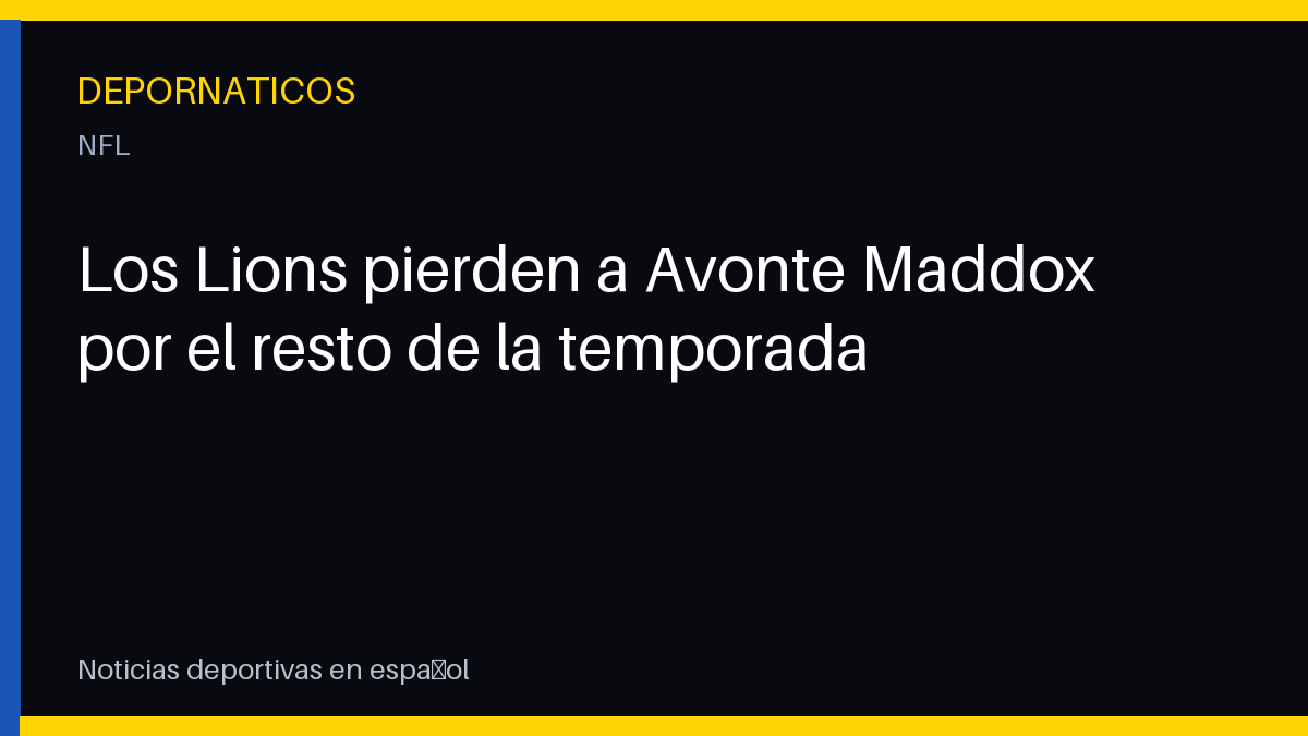 Los Lions pierden a Avonte Maddox por el resto de la temporada