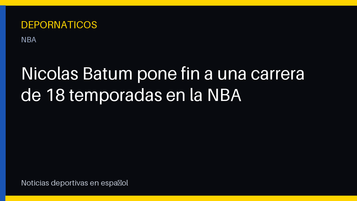 Nicolas Batum pone fin a una carrera de 18 temporadas en la NBA