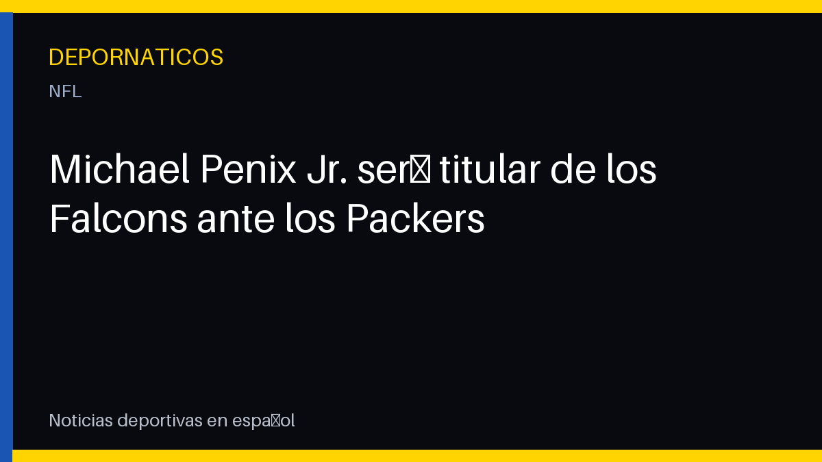 Michael Penix Jr. será titular de los Falcons ante los Packers