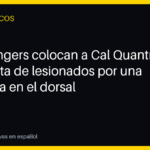 Los Rangers colocan a Cal Quantrill en la lista de lesionados por una molestia en el dorsal