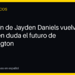 La lesión de Jayden Daniels vuelve a poner en duda el futuro de Washington