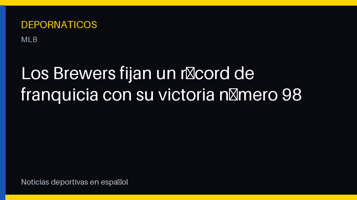 Los Brewers fijan un récord de franquicia con su victoria número 98